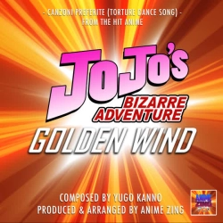 Обкладинка треку: Canzoni Preferite (Torture Dance Song) (From 'Jo Jo's Bizarre Adventure Golden Wind') Обкладинка: Canzoni Preferite (Torture Dance Song) (From 'Jo Jo's Bizarre Adventure Golden Wind')