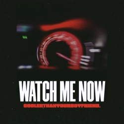 Обкладинка: Watch Me Now