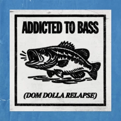 Обкладинка треку: Addicted To Bass (Dom Dolla Relapse) Обкладинка: Addicted To Bass (Dom Dolla Relapse)