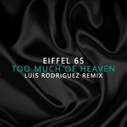 Обкладинка: Too Much Of Heaven Luis Rodriguez Remix - Luis Rodriguez Remix