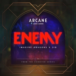 Обкладинка треку: Enemy (with JID) - from the series Arcane League of Legends Обкладинка: Enemy (with JID) - from the series Arcane League of Legends