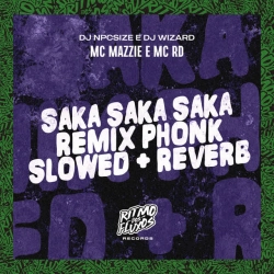 Обкладинка: Saka Saka Saka Phonk Slowed + Reverb - Remix