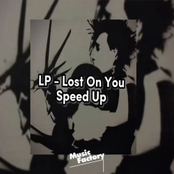 Обкладинка треку: Lost on you (Sped Up) - Remix Обкладинка: Lost on you (Sped Up) - Remix