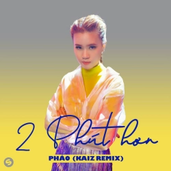 Обкладинка: 2 Phút Hơn - KAIZ Remix