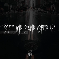 Обкладинка: Safe And Sound - Sped Up