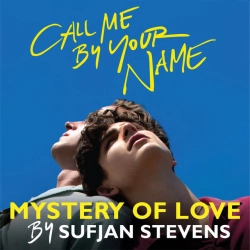 Обкладинка треку: Mystery of Love (From the Original Motion Picture “Call Me by Your Name”) Обкладинка: Mystery of Love (From the Original Motion Picture “Call Me by Your Name”)