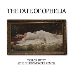 Обкладинка треку: The Fate of Ophelia - The Chainsmokers Remix Обкладинка: The Fate of Ophelia - The Chainsmokers Remix
