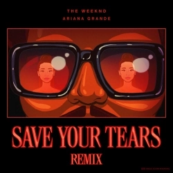 Обкладинка: Save Your Tears (with Ariana Grande) (Remix)