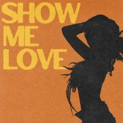 Обкладинка треку: Show Me Love (with Tyla) Обкладинка: Show Me Love (with Tyla)